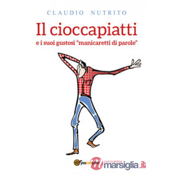 Cioccapiatti e i suoi gustosi «manicaretti di parole» (Il)