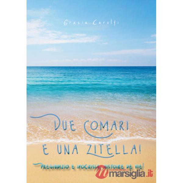 Due comari e una zitella. Pregiudizio e ipocrisia, histoire de vie!