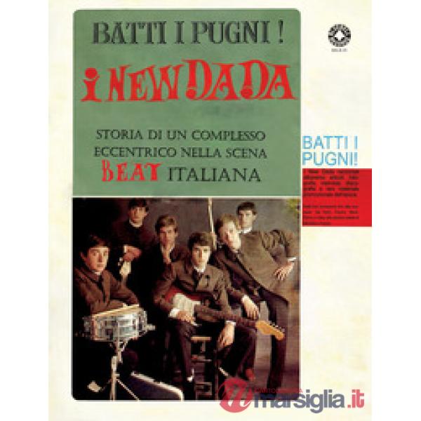 Batti i pugni! I New Dada. Storia di un complesso eccentrico nella scena beat it