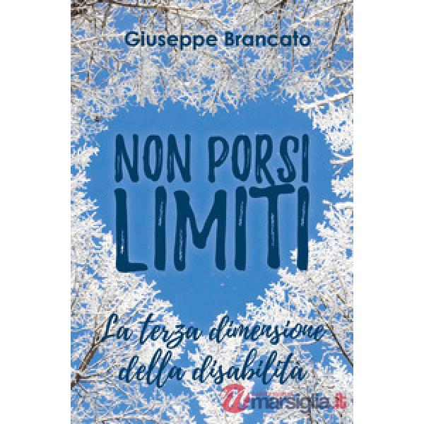 Non porsi limiti «la terza dimensione della disabilità»