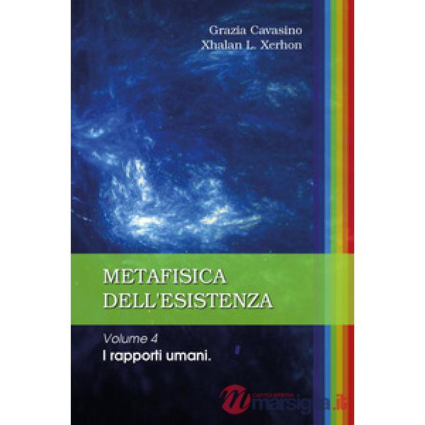 Metafisica dell'esistenza. Vol. 4: I rapporti umani