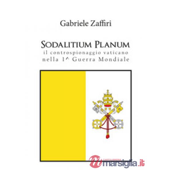 Sodalitium Planum. Il controspionaggio vaticano nella prima guerra mondiale