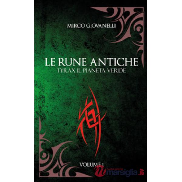 Tyrax il pianeta verde. Le rune antiche. Vol. 1