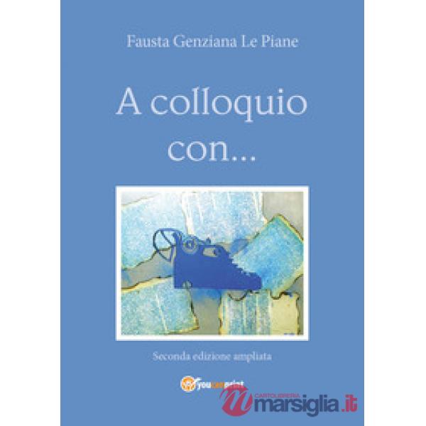 A colloquio con.... Ediz. ampliata