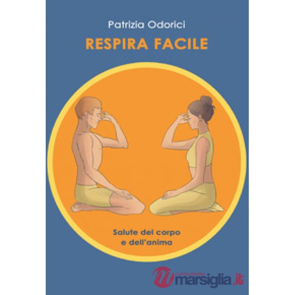 Respira facile. Salute del corpo e dell'anima