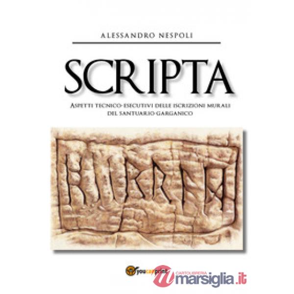Scripta. Aspetti tecnico-esecutivi delle iscrizioni murali del santuario gargani
