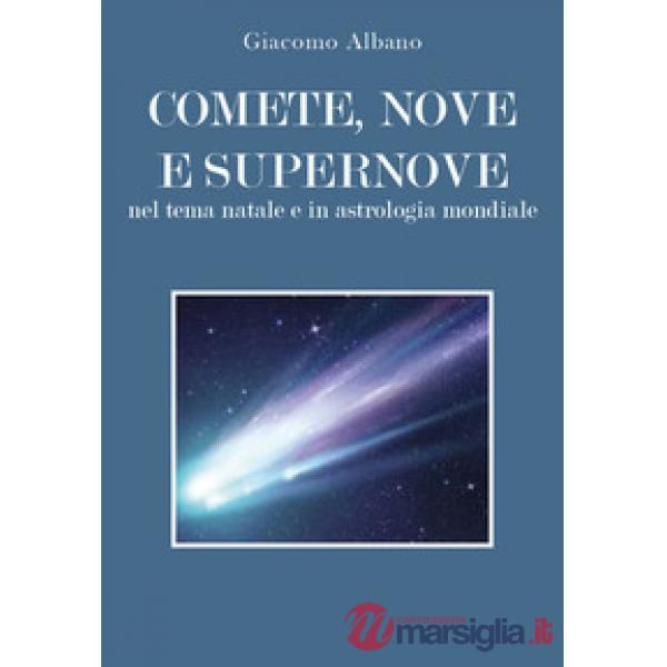 Comete, nove e supernove. Nel tema natale e in astrologia mondiale