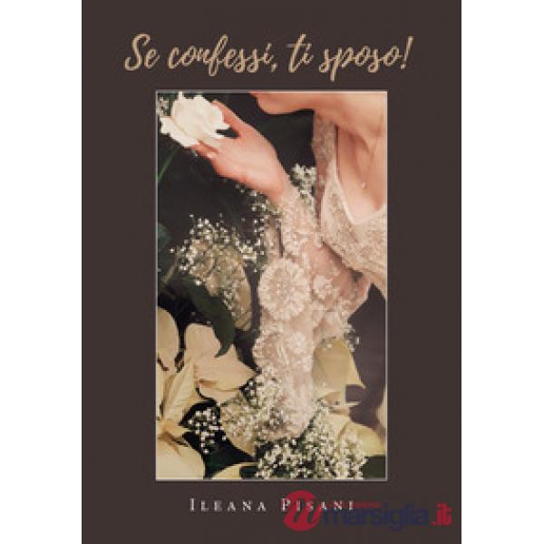 Se confessi, ti sposo!