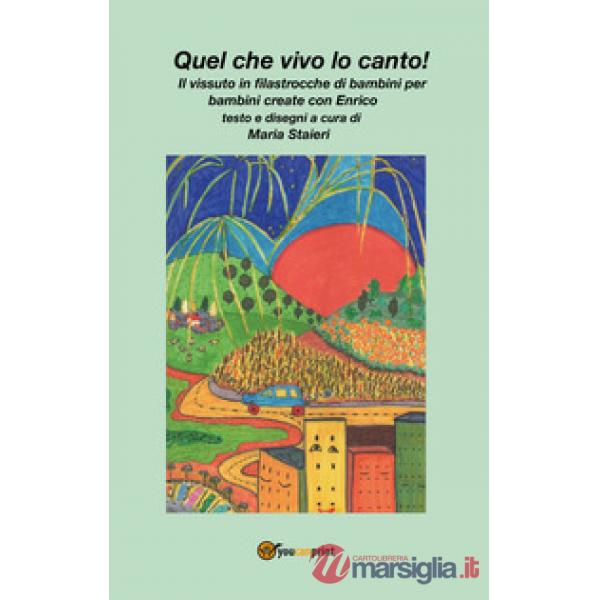 Quel che vivo lo canto! Il vissuto in filastrocche di bambini per bambini create