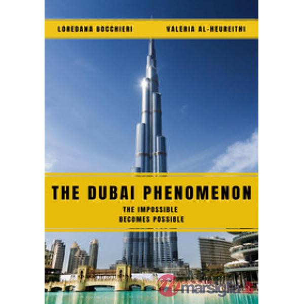Dubai phenomenon. The impossible becomes possible (The)