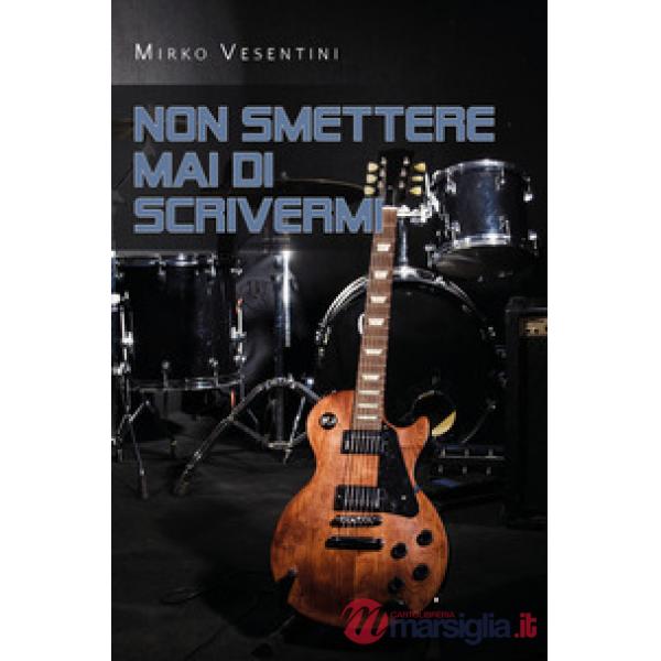 Non smettere mai di scrivermi