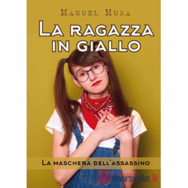 Maschera dell'assassino. La ragazza in giallo (La)