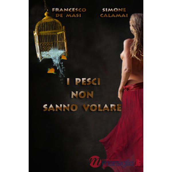Pesci non sanno volare (I)