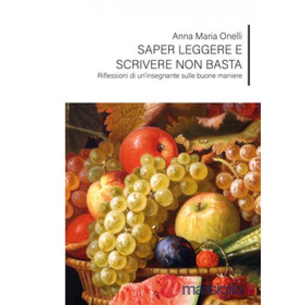 Saper leggere e scrivere non basta. Riflessioni di un'insegnante sulla pratica delle buone maniere
