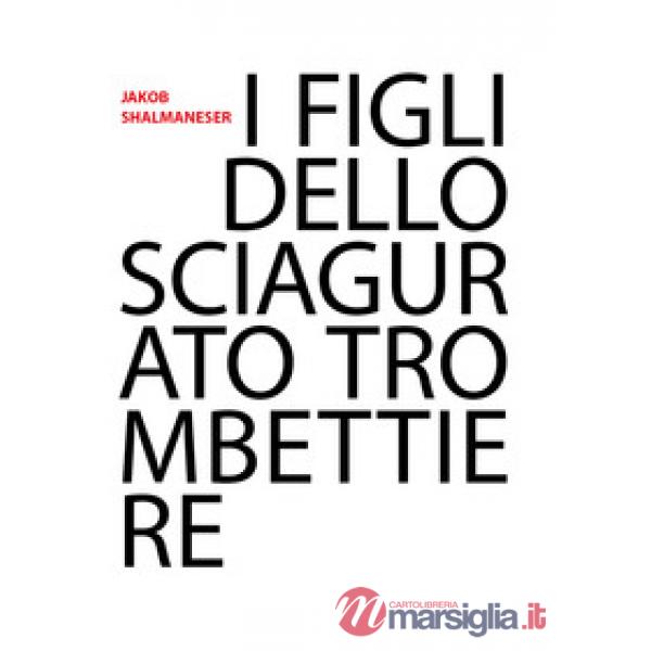Figli dello sciagurato trombettiere (I)
