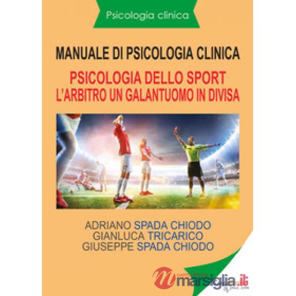 Manuale di psicologia clinica. Psicologia dello sport. L'arbitro, un galantuomo in divisa