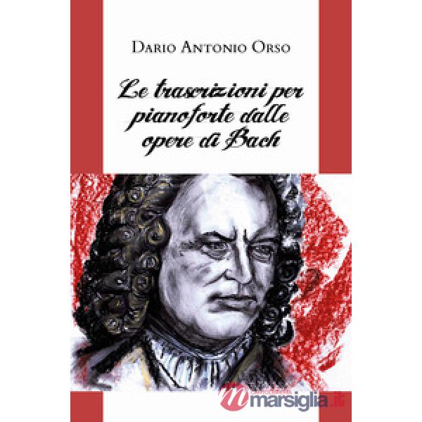 Trascrizioni per pianoforte dalle opere di Bach (Le)