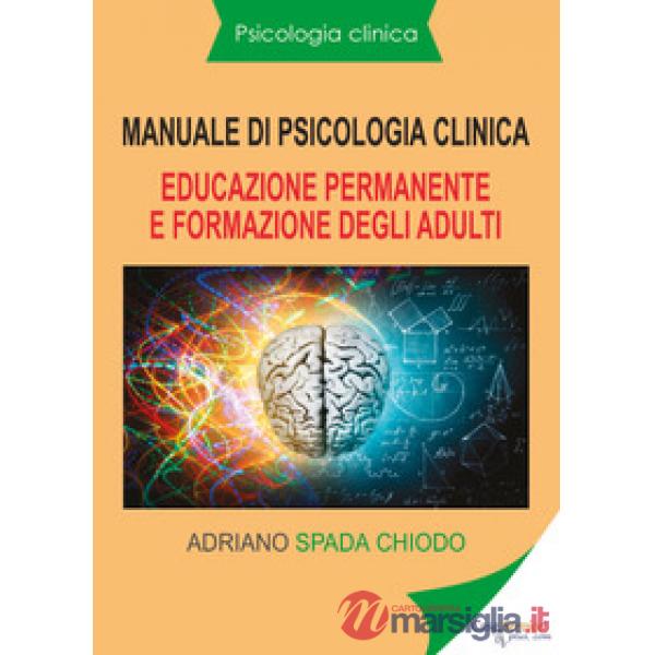 Manuale di psicologia clinica. Educazione permanente e formazione degli adulti