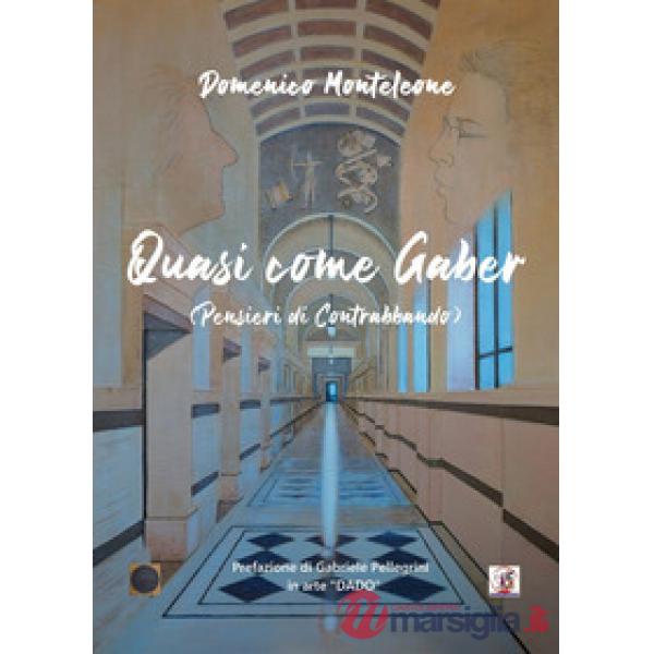 Quasi come Gaber. Pensieri di contrabbando