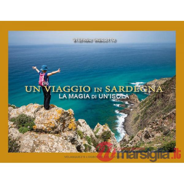 Viaggio in Sardegna. La magia di un'isola (Un)