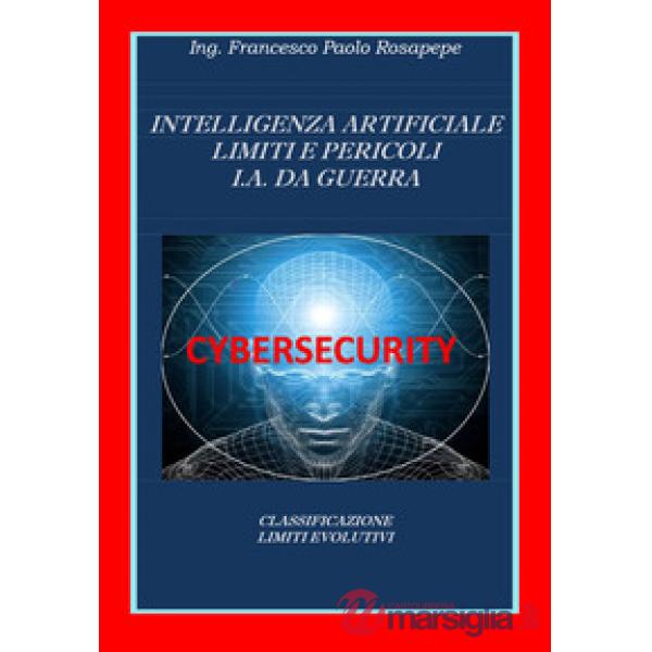 Intelligenza artificiale. Limiti e pericoli. I. A. da guerra