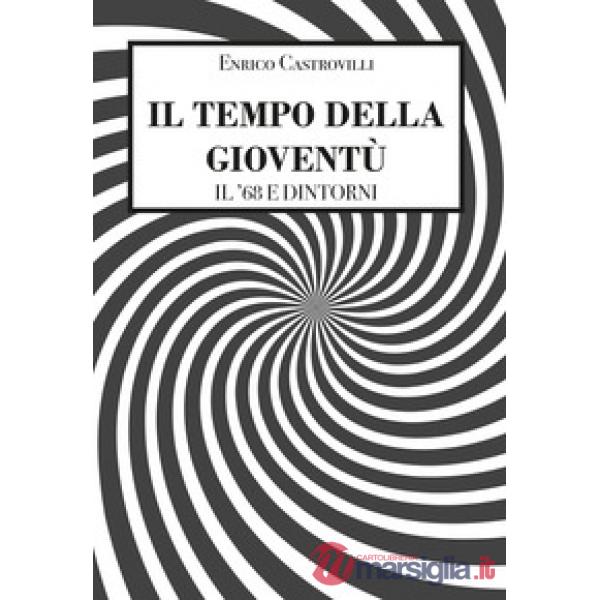 Tempo della gioventù. Il '68 e dintorni (Il)
