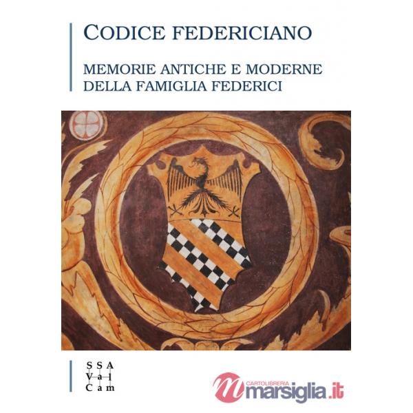 Codice Federiciano. Memorie antiche e moderne della famiglia Federici