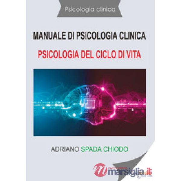 Manuale di psicologia clinica. Psicologia del ciclo di vita