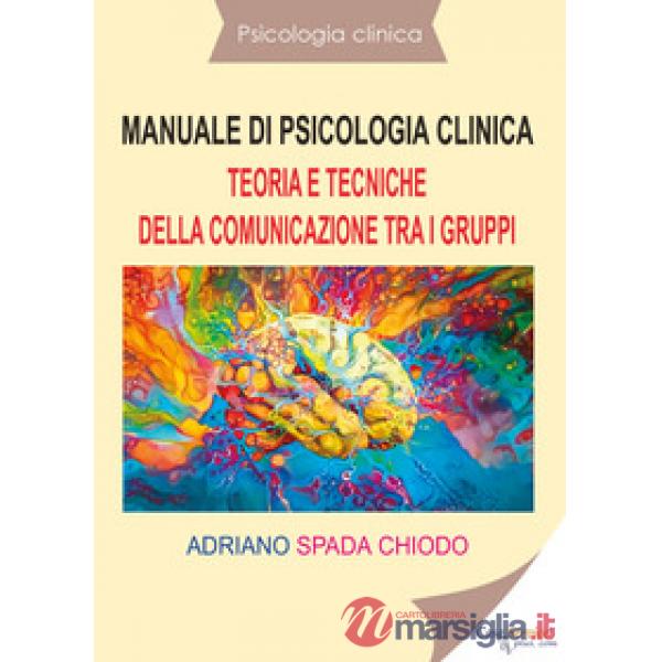 Manuale di psicologia clinica. Teoria e tecniche della comunicazione tra i gruppi