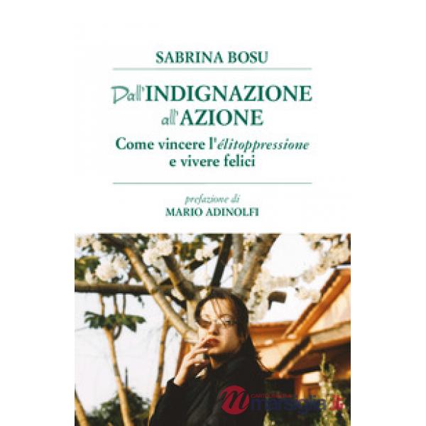 Dall'indignazione all'azione. Come vincere l'elitoppressione e vivere felici
