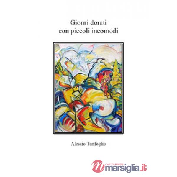 Giorni dorati con piccoli incomodi