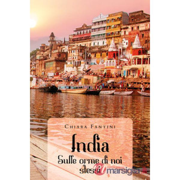 India. Sulle orme di noi stessi