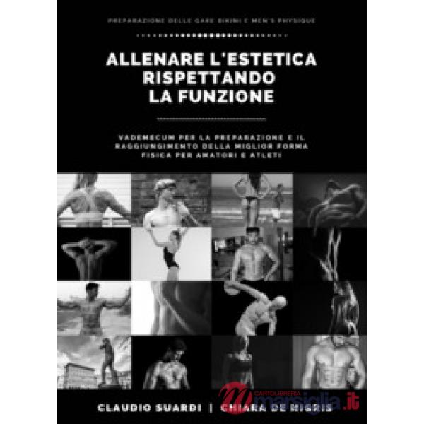 Allenare l'estetica rispettando la funzione vademecum per la preparazione e il raggiungimento della miglior forma fisica per ama