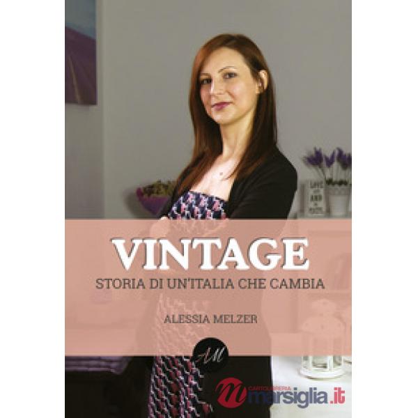 Vintage. Storia di un'Italia che cambia