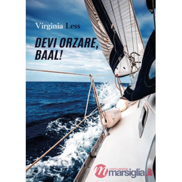 Devi orzare, Baal!