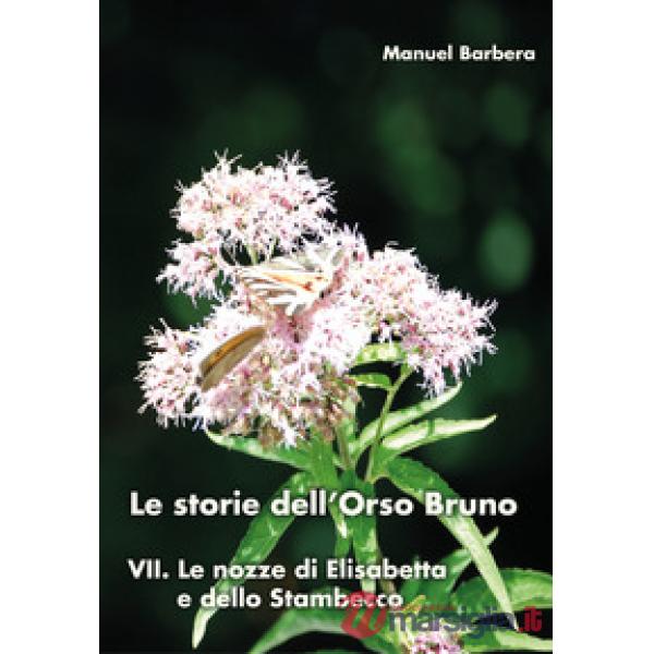 Nozze di Elisabetta e dello stambecco. Le storie dell'orso bruno (Le). Vol. 7