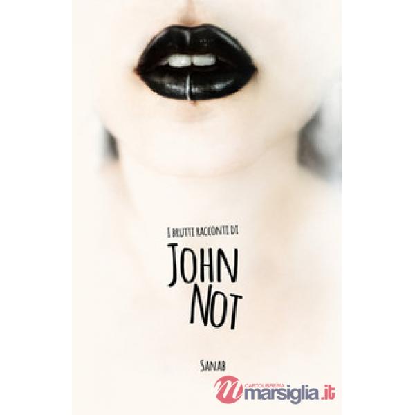 Brutti racconti di John Not (I)
