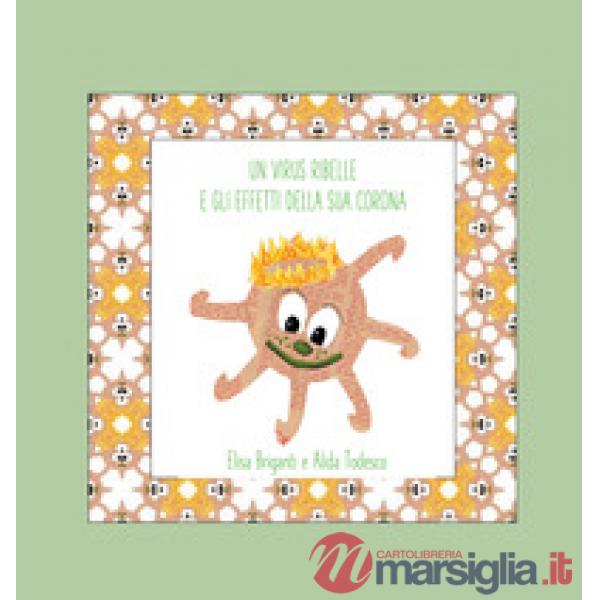 Virus ribelle e gli effetti della sua corona (Un)