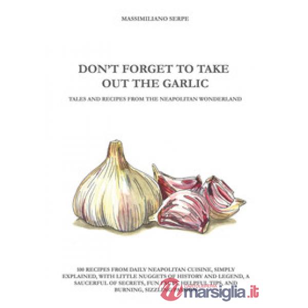 Don't forget to take out the garlic
