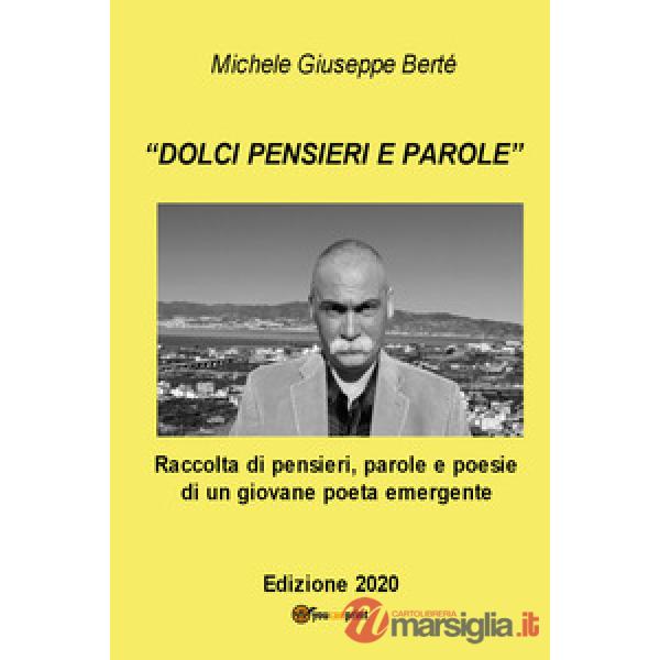 «Dolci pensieri e parole». Raccolte di pensieri, parole e poesie di un giovane poeta emergente