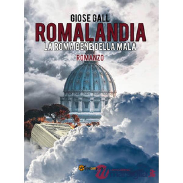 Romalandia. La Roma bene della mala