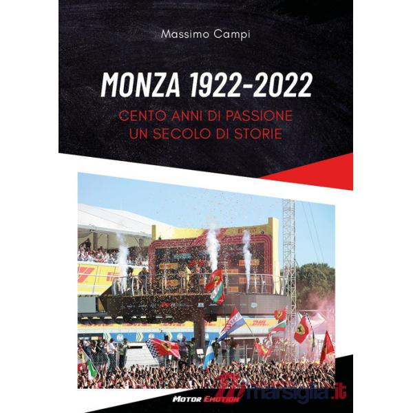 Monza 1922-2022. Cento anni di passione. Un secolo di storie