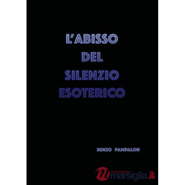 Abisso del silenzio esoterico (L')