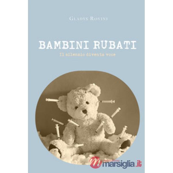 Bambini rubati. Il silenzio diventa voce