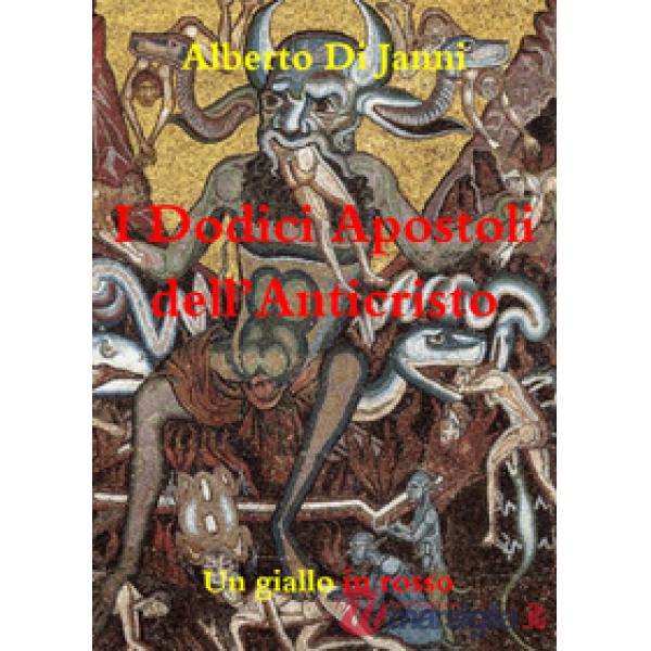 Dodici apostoli dell'Anticristo (I)