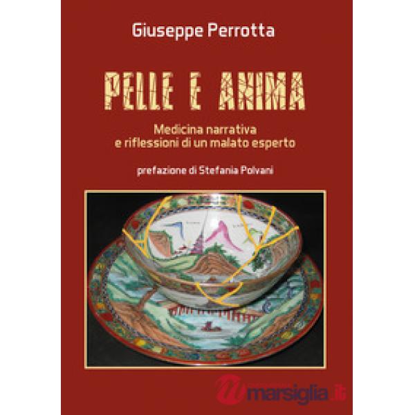 Pelle e anima. Medicina narrativa e riflessioni di un malato esperto