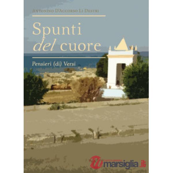 Spunti del cuore. Pensieri (di) versi