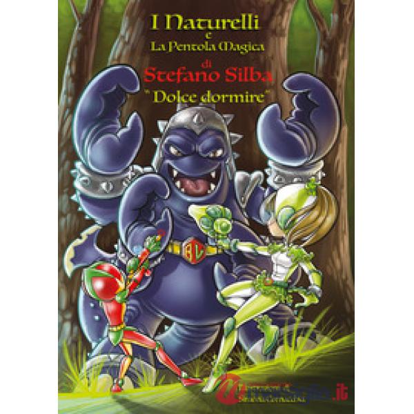 Dolce dormire. I Naturelli e la pentola magica