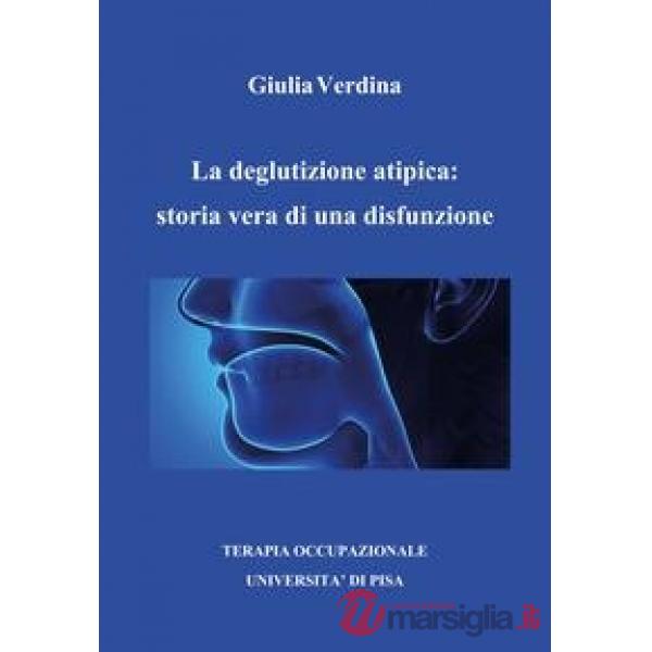 Deglutizione atipica: storia vera di una disfunzione (La)