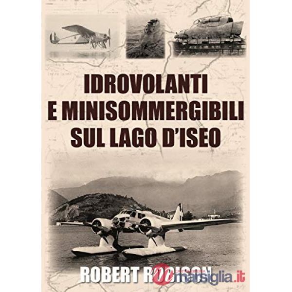 Idrovolanti e minisommergibili sul lago d'Iseo